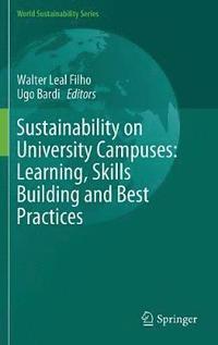 bokomslag Sustainability on University Campuses: Learning, Skills Building and Best Practices