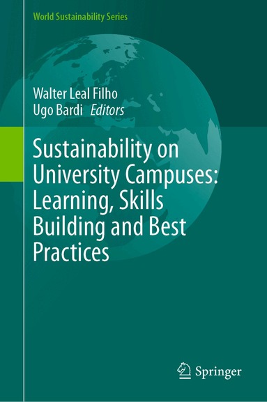 Walter Leal Filho, Ugo Bardi - Sustainability on University Campuses: Learning, Skills Building and Best Practices, Inbunden
