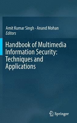 Handbook of Multimedia Information Security: Techniques and Applications