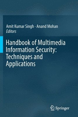 Amit Kumar Singh, Anand Mohan - Handbook of Multimedia Information Security: Techniques and Applications, Häftad