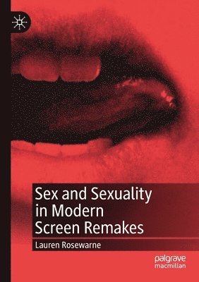 bokomslag Sex and Sexuality in Modern Screen Remakes