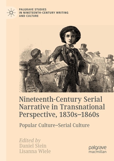 Daniel Stein, Lisanna Wiele - Nineteenth-Century Serial Narrative in Transnational Perspective, 1830s−1860s, Häftad