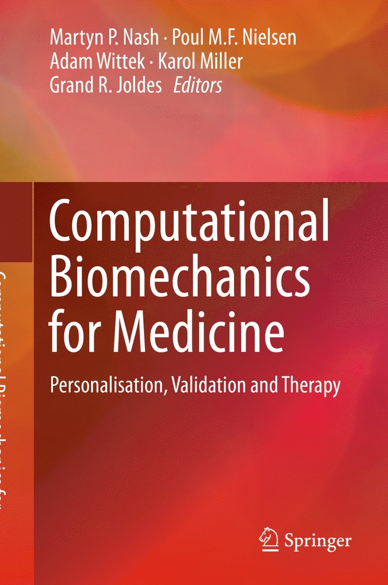 Martyn P. Nash, Poul M.F. Nielsen, Adam Wittek, Karol Miller, Grand R. Joldes, Poul M. F. Nielsen - Computational Biomechanics for Medicine, Inbunden