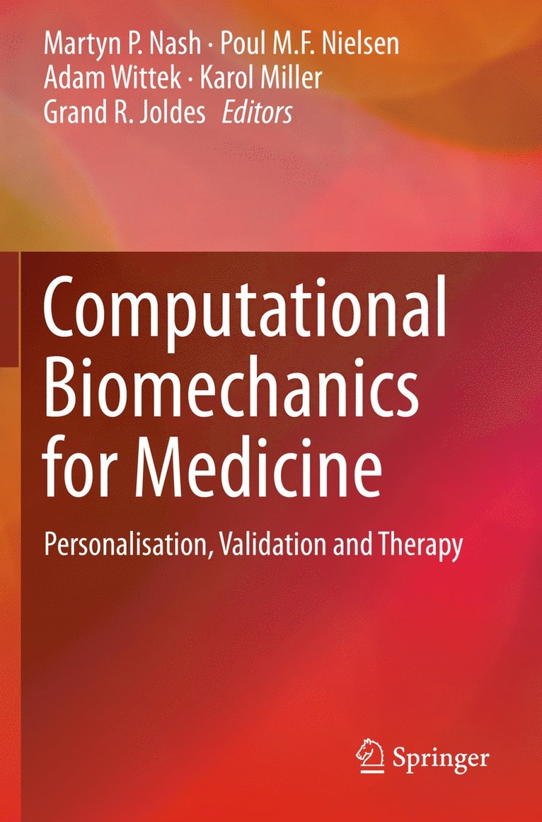 Martyn P. Nash, Poul M.F. Nielsen, Adam Wittek, Karol Miller, Grand R. Joldes, Poul M. F. Nielsen - Computational Biomechanics for Medicine, Häftad