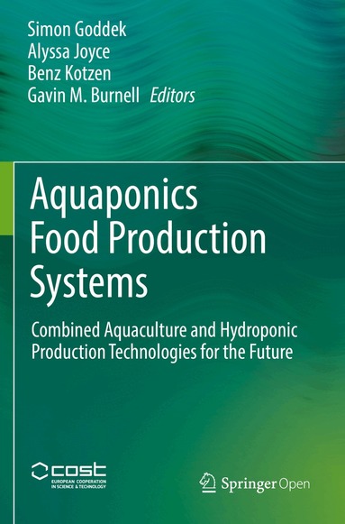 Simon Goddek, Alyssa Joyce, Benz Kotzen, Gavin M. Burnell - Aquaponics Food Production Systems, Häftad