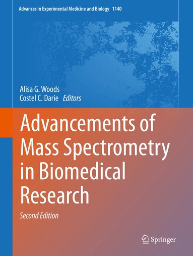 Alisa G. Woods, Costel C. Darie - Advancements of Mass Spectrometry in Biomedical Research, Inbunden