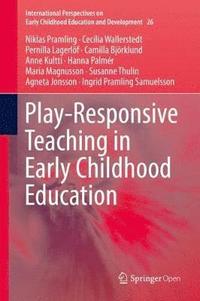 bokomslag Play-Responsive Teaching in Early Childhood Education