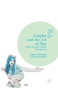 bokomslag Cosplay and the Art of Play