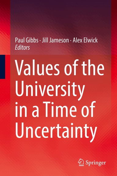 Paul Gibbs, Jill Jameson, Alex Elwick - Values of the University in a Time of Uncertainty, Inbunden