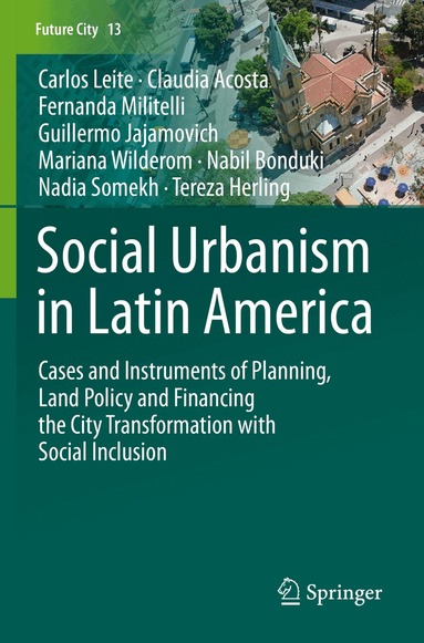 Carlos Leite, Claudia Acosta, Fernanda Militelli, Guillermo Jajamovich, Mariana Wilderom, Nabil Bonduki, Nadia Somekh, Tereza Herling - Social Urbanism in Latin America, Häftad
