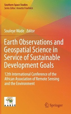 Souleye Wade - Earth Observations and Geospatial Science in Service of Sustainable Development Goals, Inbunden
