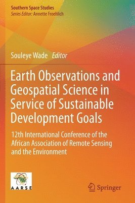 Souleye Wade - Earth Observations and Geospatial Science in Service of Sustainable Development Goals, Häftad
