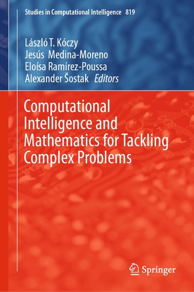 László T Kóczy, Jesús Medina-Moreno, Eloísa Ramírez-Poussa, Alexander Šostak - Computational Intelligence and Mathematics for Tackling Complex Problems, Inbunden