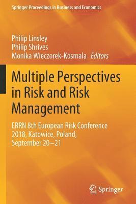 Multiple Perspectives in Risk and Risk Management: ERRN 8th European Risk Conference 2018, Katowice, Poland, September 20-21