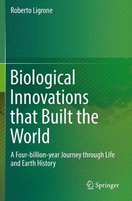 bokomslag Biological Innovations that Built the World