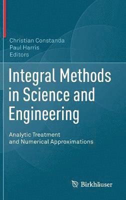 Christian Constanda, Paul Harris - Integral Methods in Science and Engineering, Inbunden