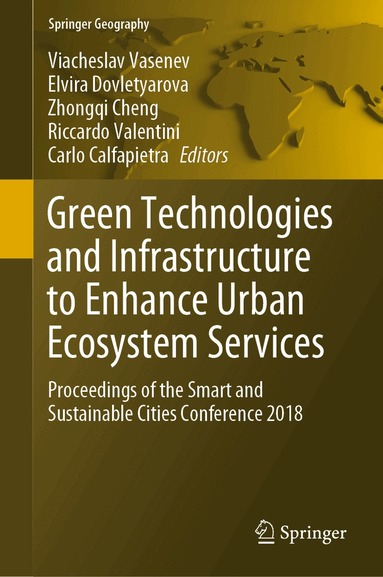 Viacheslav Vasenev, Elvira Dovletyarova, Zhongqi Cheng, Riccardo Valentini, Carlo Calfapietra - Green Technologies and Infrastructure to Enhance Urban Ecosystem Services, Inbunden