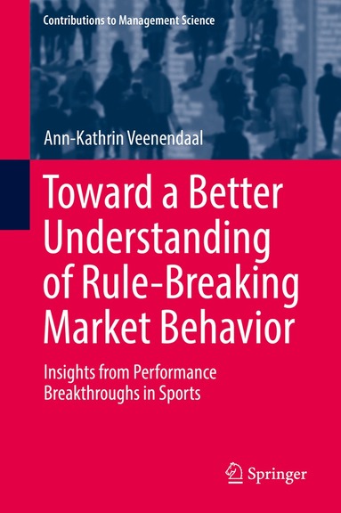 Ann-Kathrin Veenendaal - Toward a Better Understanding of Rule-Breaking Market Behavior, Inbunden