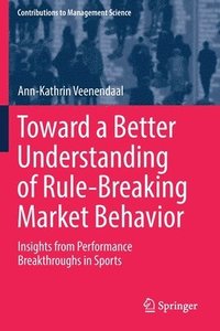 bokomslag Toward a Better Understanding of Rule-Breaking Market Behavior