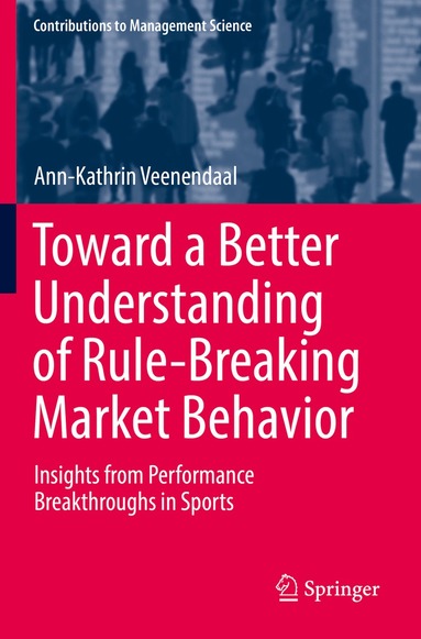 Ann-Kathrin Veenendaal - Toward a Better Understanding of Rule-Breaking Market Behavior, Häftad