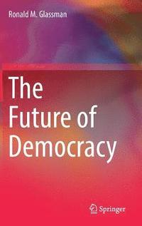 bokomslag The Future of Democracy