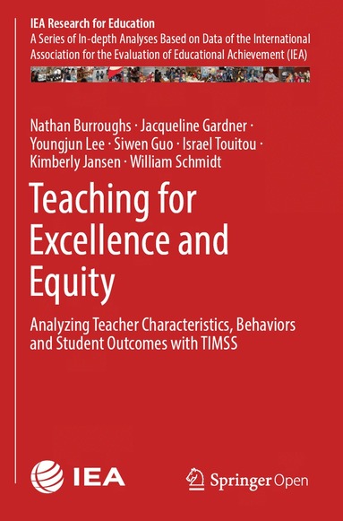 Nathan Burroughs, Jacqueline Gardner, Youngjun Lee, Siwen Guo, Israel Touitou, Kimberly Jansen, William Schmidt - Teaching for Excellence and Equity, Häftad