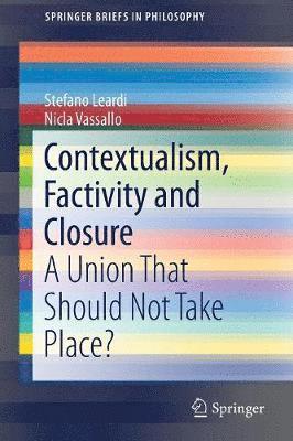 Contextualism, Factivity and Closure 1