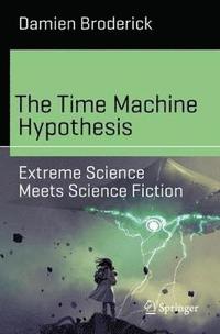 bokomslag The Time Machine Hypothesis