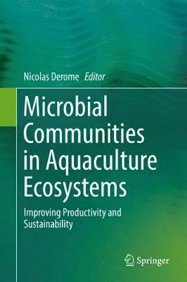 Nicolas Derome - Microbial Communities in Aquaculture Ecosystems, Inbunden