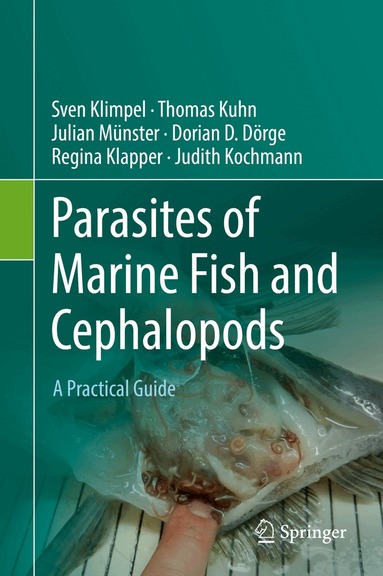 Sven Klimpel, Thomas Kuhn, Julian Münster, Dorian D. Dörge, Regina Klapper, Judith Kochmann - Parasites of Marine Fish and Cephalopods, Inbunden