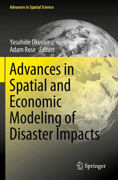 Yasuhide Okuyama, Adam Rose - Advances in Spatial and Economic Modeling of Disaster Impacts, Inbunden
