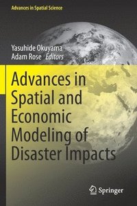 bokomslag Advances in Spatial and Economic Modeling of Disaster Impacts