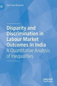 bokomslag Disparity and Discrimination in Labour Market Outcomes in India