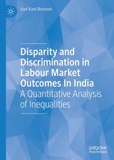 bokomslag Disparity and Discrimination in Labour Market Outcomes in India