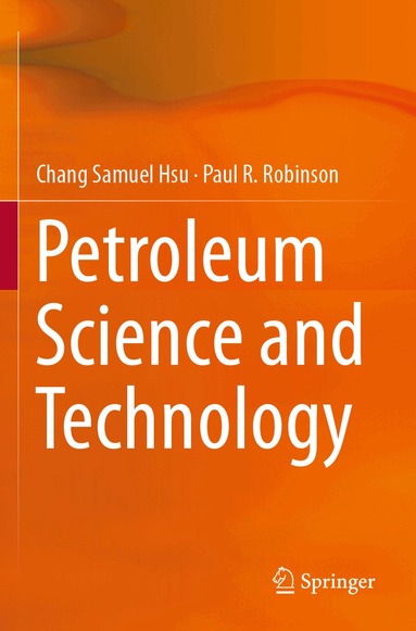 Chang Samuel Hsu, Paul R. Robinson - Petroleum Science and Technology, Häftad