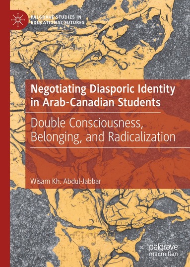 Wisam Kh. Abdul-Jabbar - Negotiating Diasporic Identity in Arab-Canadian Students, Inbunden