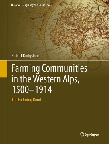Robert Dodgshon - Farming Communities in the Western Alps, 1500–1914, Inbunden