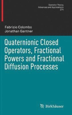 Quaternionic Closed Operators, Fractional Powers and Fractional Diffusion Processes