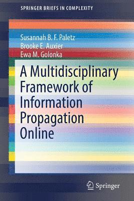 A Multidisciplinary Framework of Information Propagation Online 1