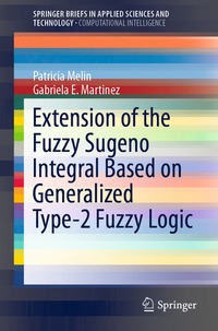 bokomslag Extension of the Fuzzy Sugeno Integral Based on Generalized Type-2 Fuzzy Logic