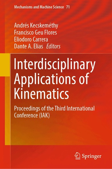 Andrés Kecskeméthy, Francisco Geu Flores, Eliodoro Carrera, Dante A. Elias - Interdisciplinary Applications of Kinematics, Inbunden