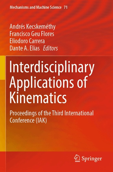 Andrés Kecskeméthy, Francisco Geu Flores, Eliodoro Carrera, Dante A. Elias - Interdisciplinary Applications of Kinematics, Häftad
