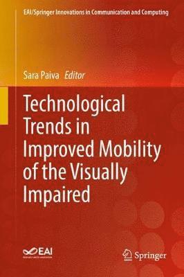 Technological Trends in Improved Mobility of the Visually Impaired 1