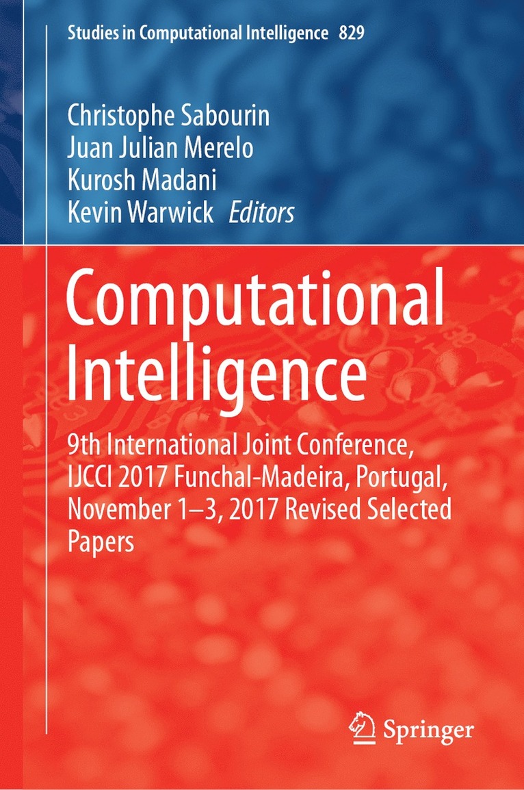 Christophe Sabourin, Juan Julian Merelo, Kurosh Madani, Kevin Warwick - Computational Intelligence, Inbunden