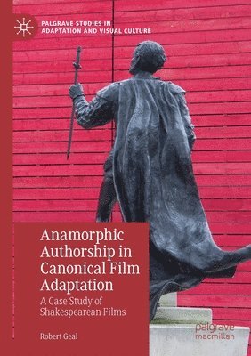 Robert Geal - Anamorphic Authorship in Canonical Film Adaptation, Häftad