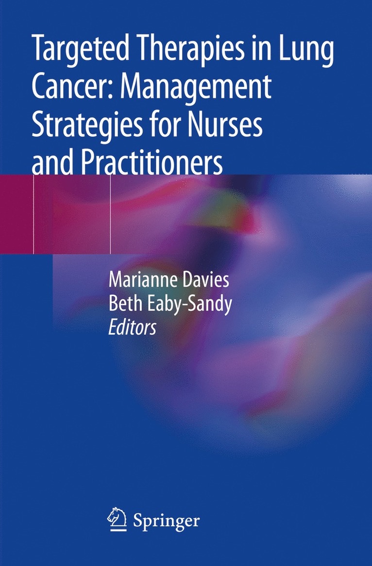 Marianne Davies, Beth Eaby-Sandy - Targeted Therapies in Lung Cancer: Management Strategies for Nurses and Practitioners, Häftad