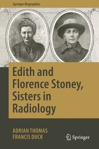 bokomslag Edith and Florence Stoney, Sisters in Radiology