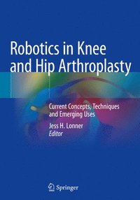 bokomslag Robotics in Knee and Hip Arthroplasty