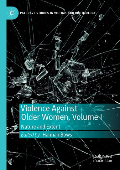 Hannah Bows - Violence Against Older Women, Volume I, Häftad