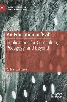 Cathryn van Kessel, Cathryn Van Kessel, Cathryn van Kessel - Education in 'Evil', Inbunden